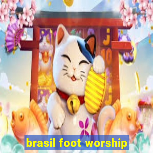 brasil foot worship